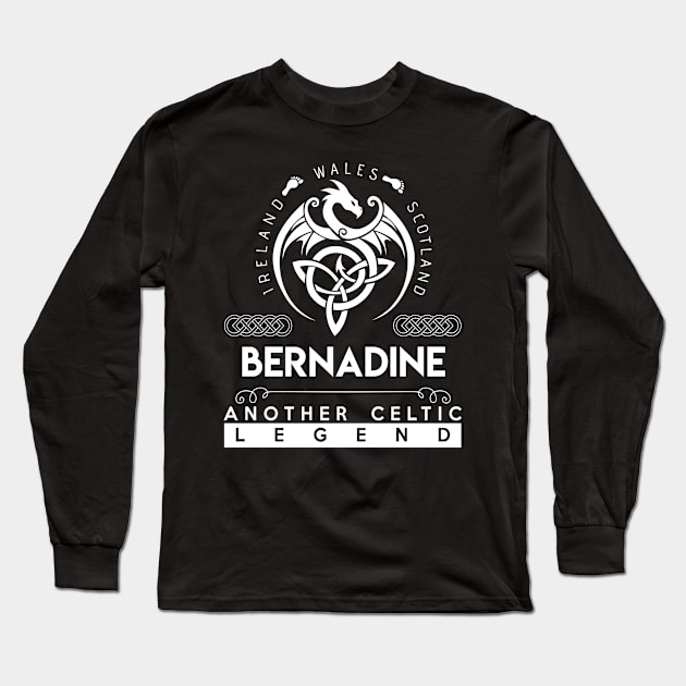 Bernadine Name T Shirt - Another Celtic Legend Bernadine Dragon Gift Item Long Sleeve T-Shirt by harpermargy8920